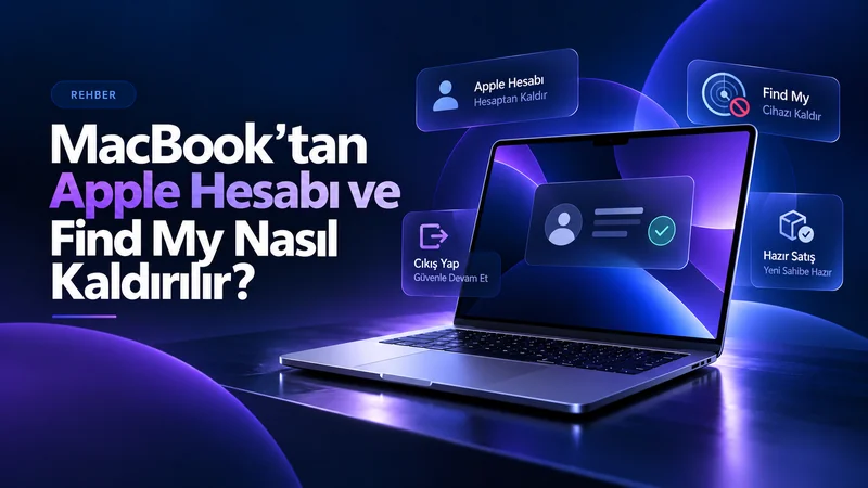 MacBook’tan Apple Hesabı ve Find My Nasıl Kaldırılır?