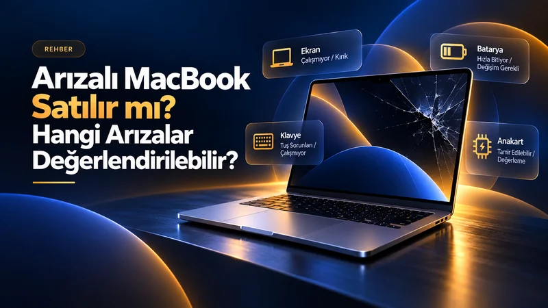 Arızalı MacBook Satılır mı? Hangi Arızalar Değerlendirilebilir?